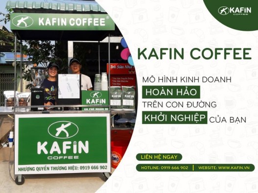 KAFIN COFFEE - MÔ HÌNH KINH DOANH HOÀN HẢO TRÊN CON ĐƯỜNG KHỞI NGHIỆP CỦA BẠN